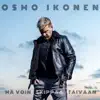 Osmo Ikonen - Mä voin skippaa taivaan - Single